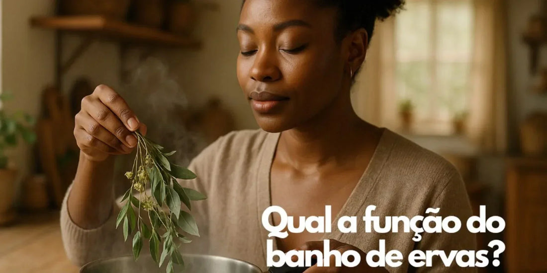 Qual a Função do Banho de Ervas?